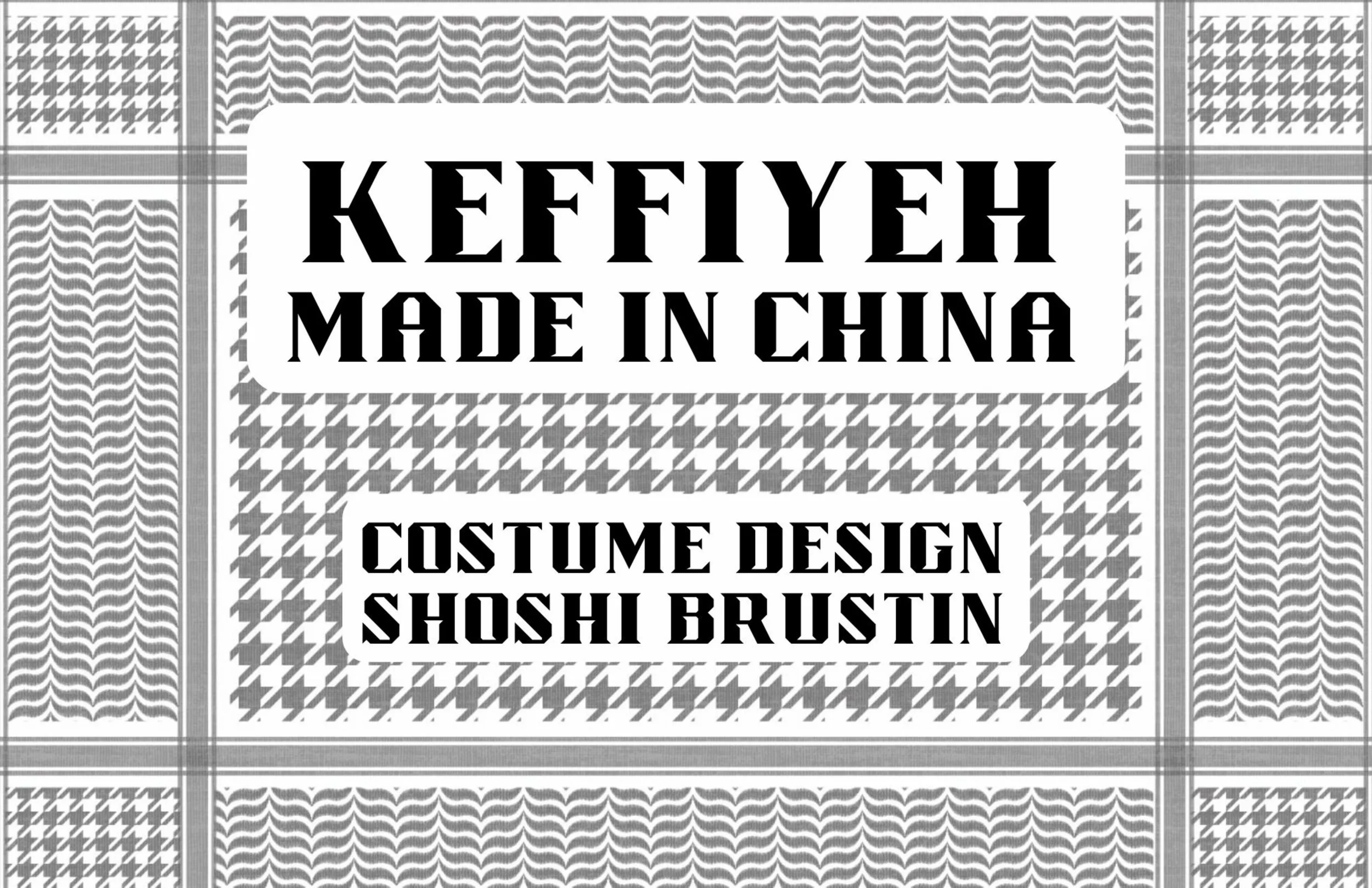 Costume Pitch for "Keffiyeh/Made in China" at UCLA