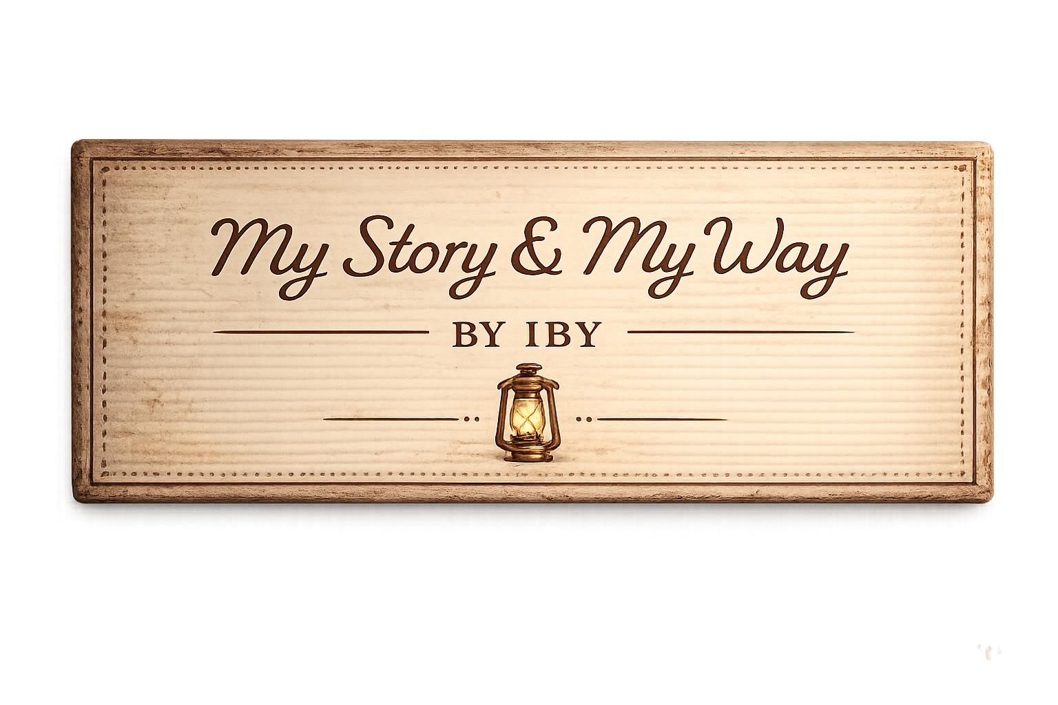 Wooden sign that reads, 'My Story & My Way by Iby,' with a small lantern illustration below the text.