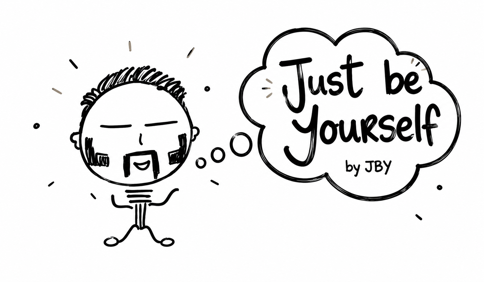 A hand-drawn cartoon character with closed eyes, a big smile, and spiky hair, surrounded by small lines indicating brightness, with a thinking bubble that says "Just be Yourself by JBY."