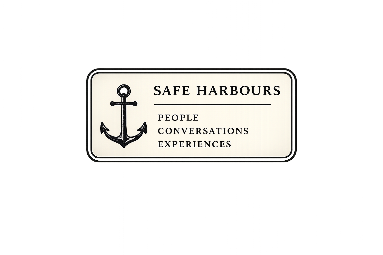 Sign with an anchor symbol and the words "Safe Harbours" followed by "People, Conversations, Experiences".