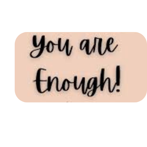 A pink and black square graphic with the message "You are enough!" in black cursive lettering.