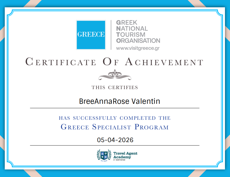 Certificate of achievement from Greece National Tourism Organisation awarded to BreeAnnaRose Valentin for completing the Greece Specialist Program, dated 05-04-2026, issued by Travel Agent Academy.