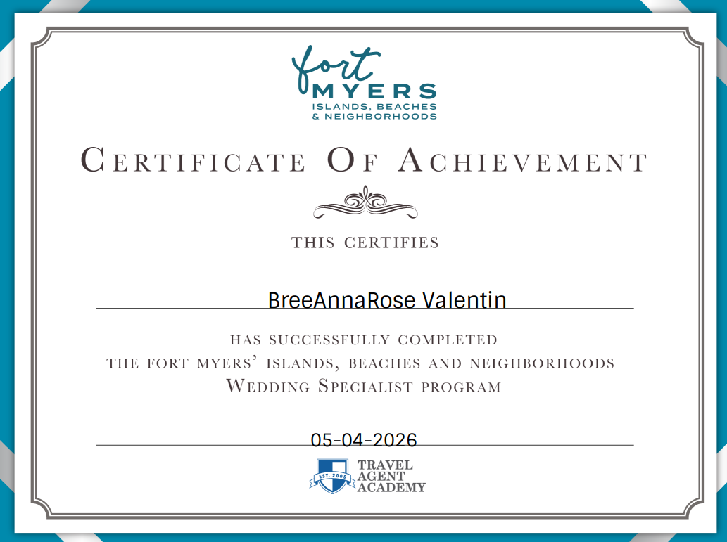 Certificate of Achievement from Fort Myers Islands Beaches & Neighborhoods awarded to BreeAnnaRose Valentin on May 4, 2026, by the Travel Agent Academy.