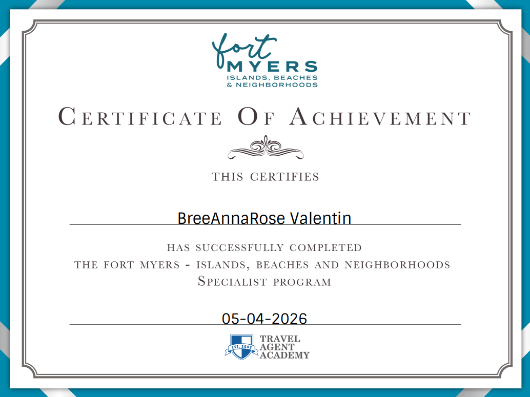 Certificate of achievement from Fort Myers Islands, Beaches, & Neighborhoods, awarded to BreeAnnaRose Valentin for completing the Fort Myers Specialty Program on 05-04-2026, issued by Travel Agent Academy.