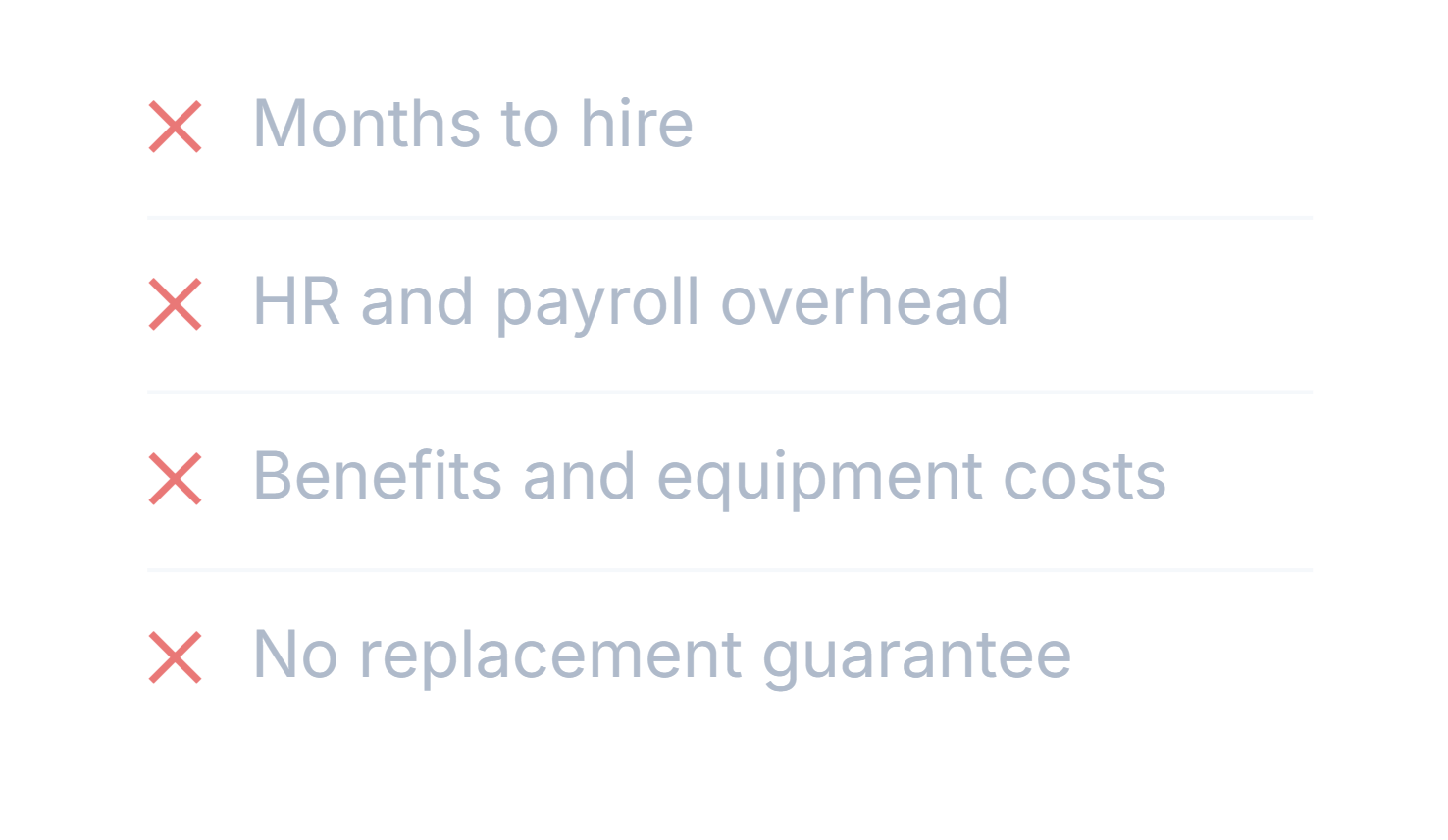 List of four items with red 'X' marks next to each: 'Months to hire', 'HR and payroll overhead', 'Benefits and equipment costs', 'No replacement guarantee'.