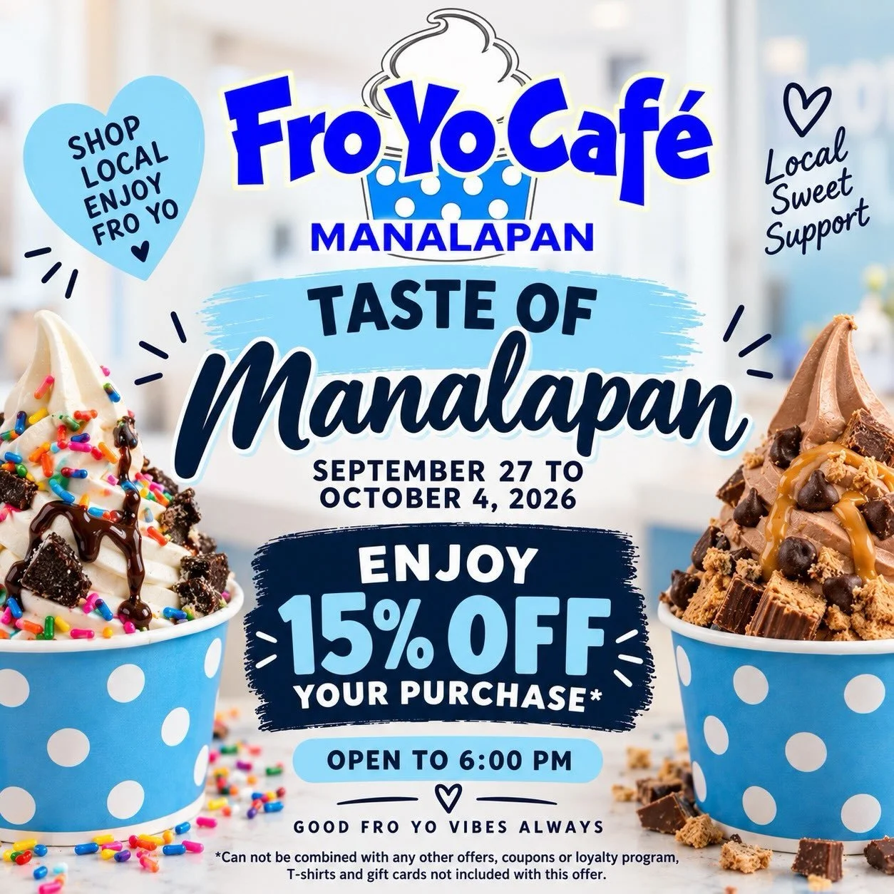Taste of Manalapan 
Enjoy 15% off your Frozen Yogurt 🍦 purchase. Open to 6pm daily through October 4th. 
 
Thank you to the community for supporting local businesses!❤️🍦
