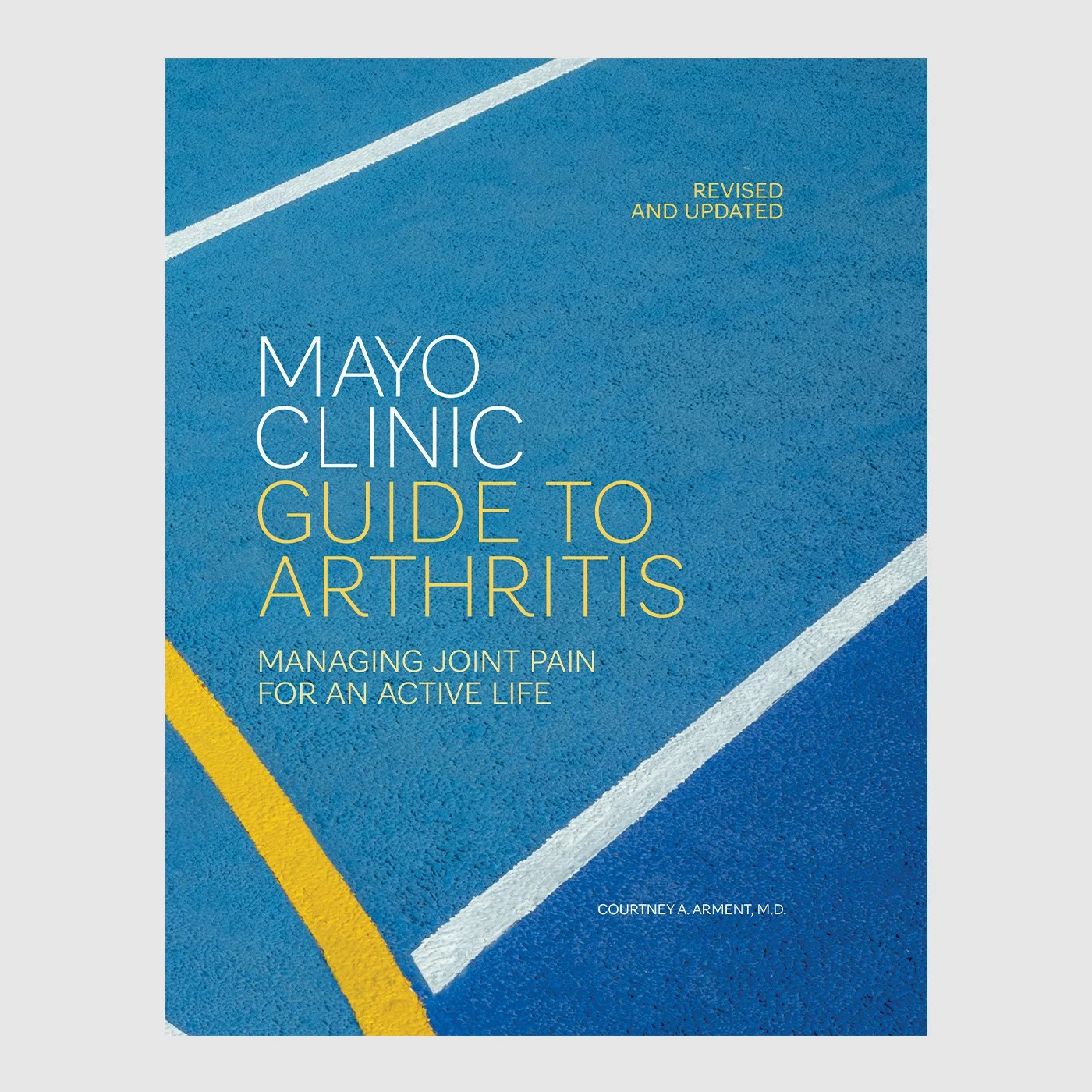 A cover of a book titled "Mayo Clinic Guide to Arthritis: Managing Joint Pain for an Active Life" with a background resembling a blue sports court with white and yellow lines.