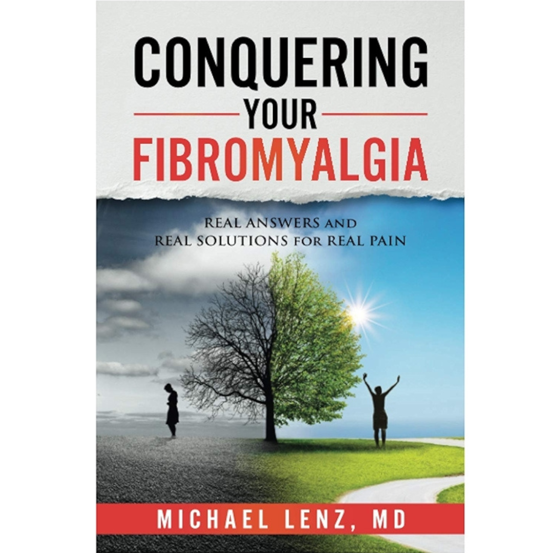 Book cover titled 'Conquering Your Fibromyalgia' by Michael Lenz, MD. The cover features a tree split into a dark, leafless side on the left and a vibrant, leafy side on the right, symbolizing healing or transformation.