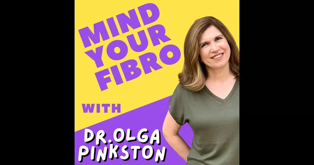 A promotional poster for a show called 'Mind Your Fibro' featuring Dr. Olga Pinkston, who is smiling and wearing a green top. The background is yellow and purple with bold text.