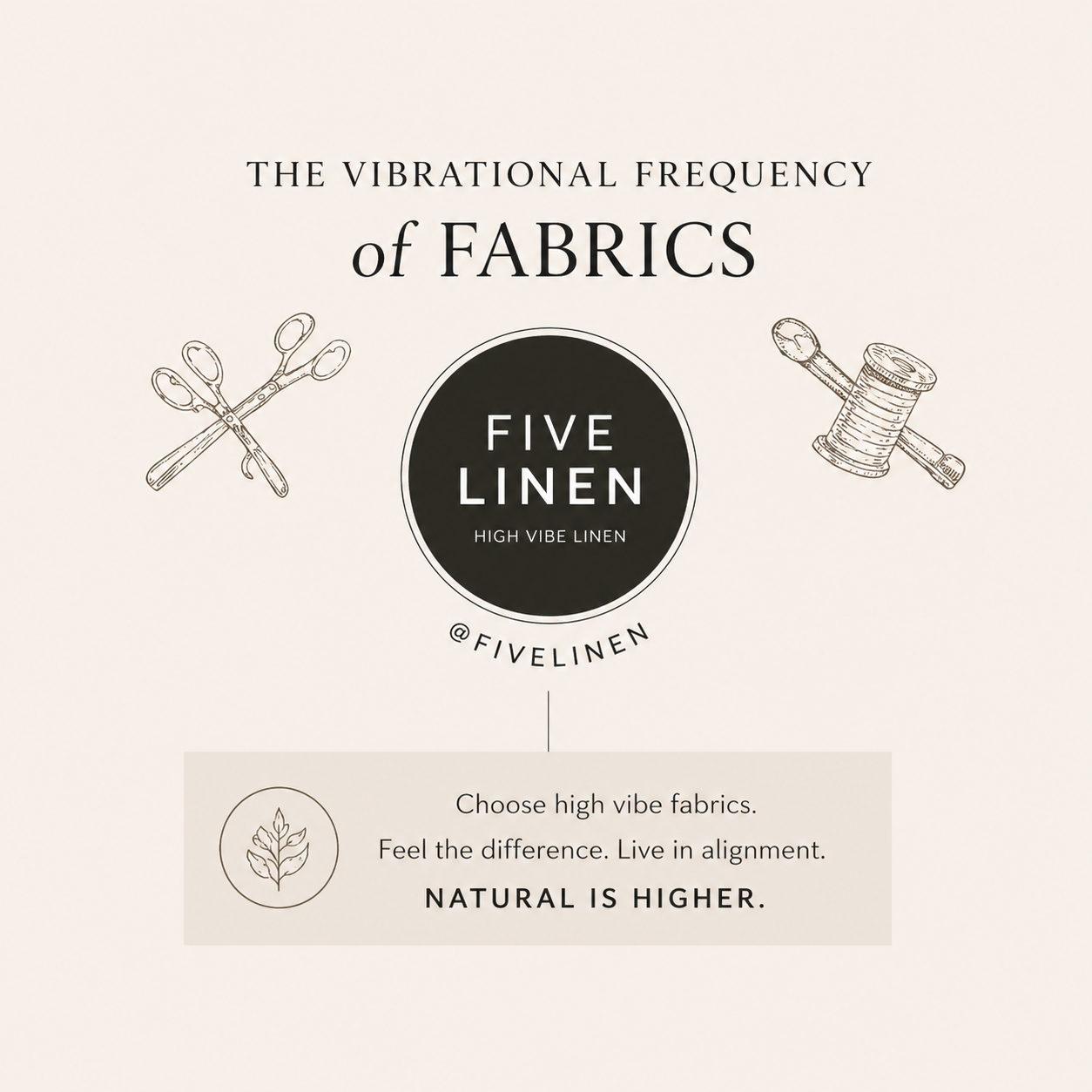 Design promoting high vibrational linen fabrics featuring illustrations of sewing scissors and a spool of thread, emphasizing natural qualities.