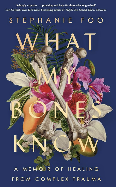 What My Bones Know by Stephanie Foo