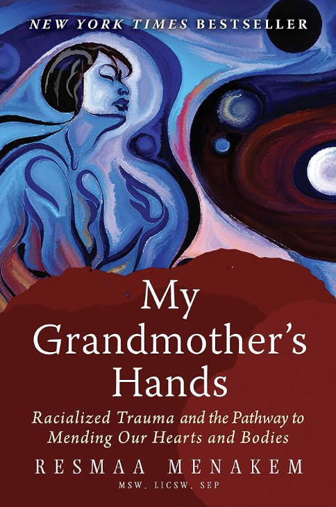 My Grandmother's Hands by Resmaa Menakem