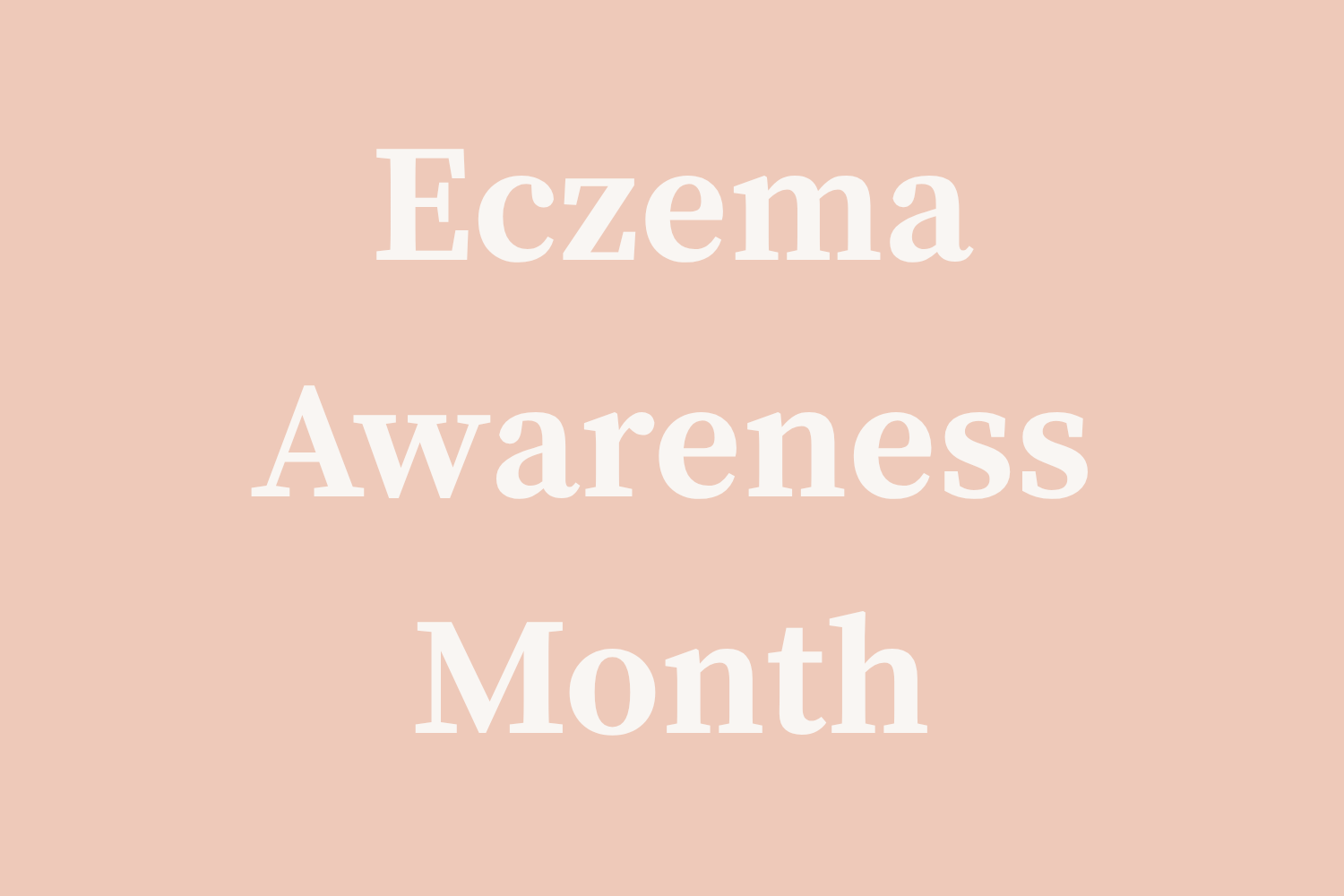 Eczema Awareness Month | Begins