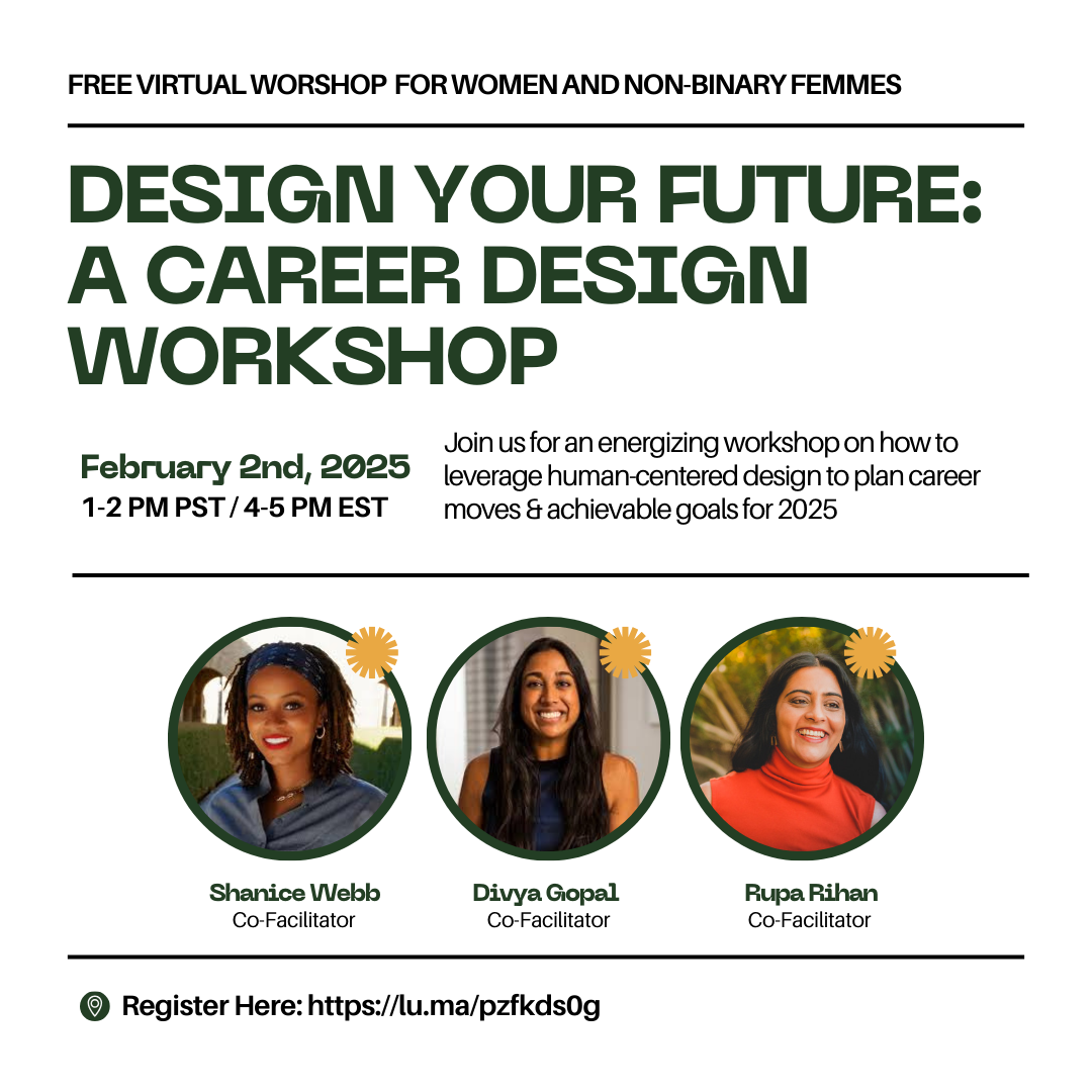 Flyer for a free virtual workshop titled 'Design Your Future: A Career Design Workshop' scheduled for February 2nd, 2025, from 1-2 PM PST and 4-5 PM EST. The event features co-facilitators Shanice Webb, Divya Gopal, and Rupa Rihan, and includes a registration link.
