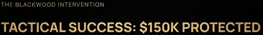 Text on a black background reading 'The Blackwood Intervention: Tactical Success: $150K Protected' in bold beige font.