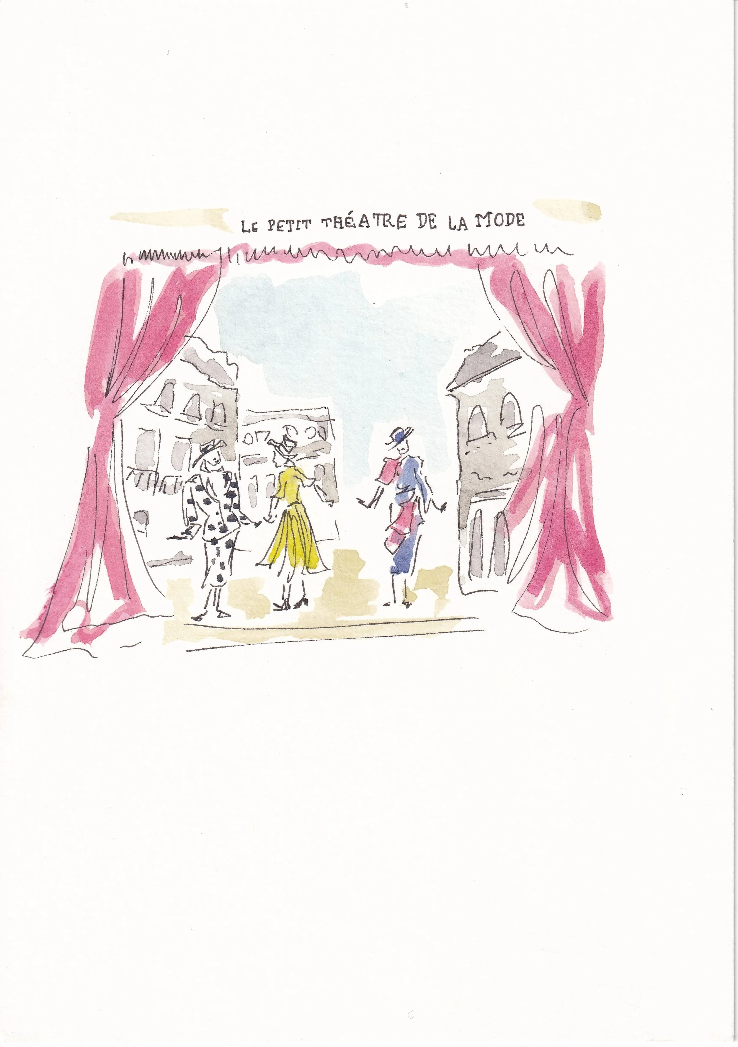 A hand-drawn watercolor sketch of a stage with pink curtains, three performers in vintage costumes, and the text ‘Le Petit Théâtre De La Mode’ above.