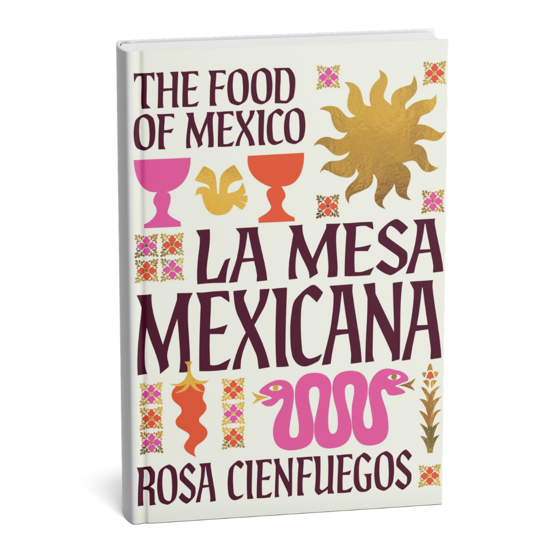 La Mesa Mexicana – The Food of Mexico by Rosa Cienfuegos