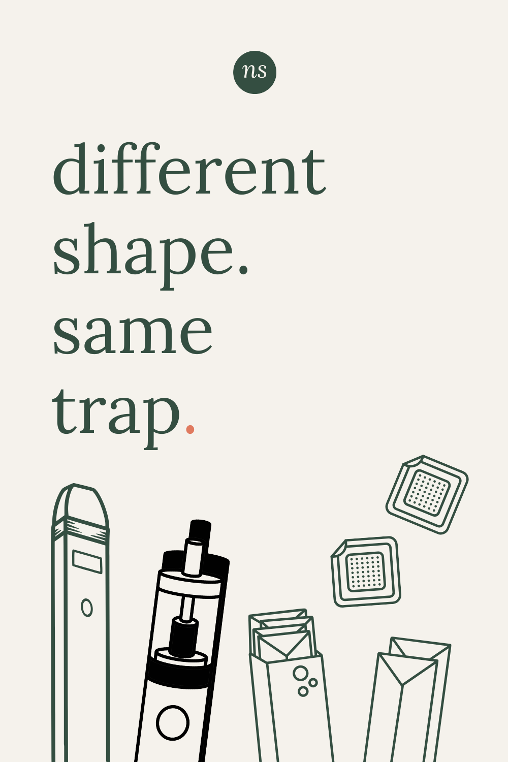 Patches, gum, vapes: different shape, same trap