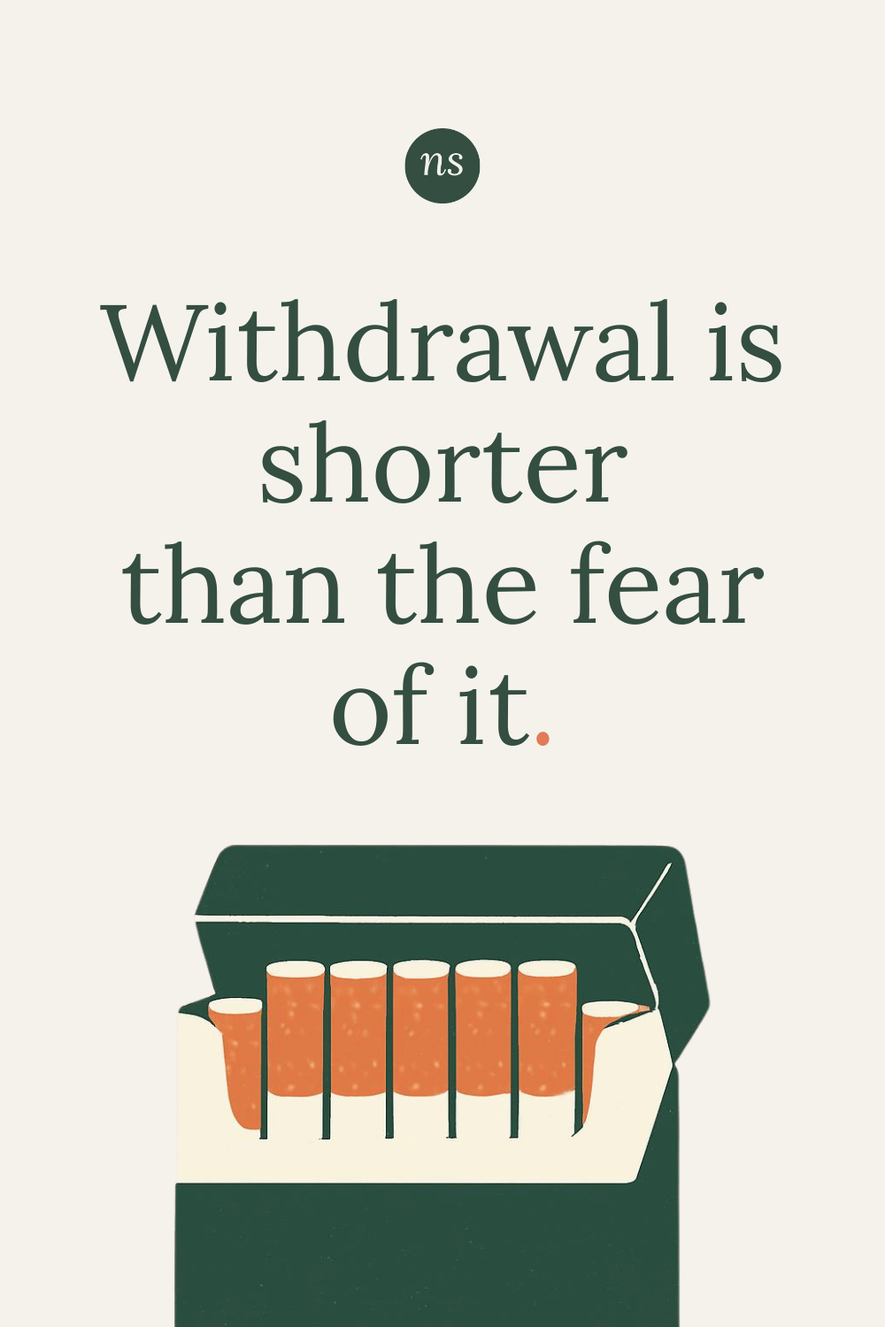 Cigarette withdrawal is shorter than the fear of it