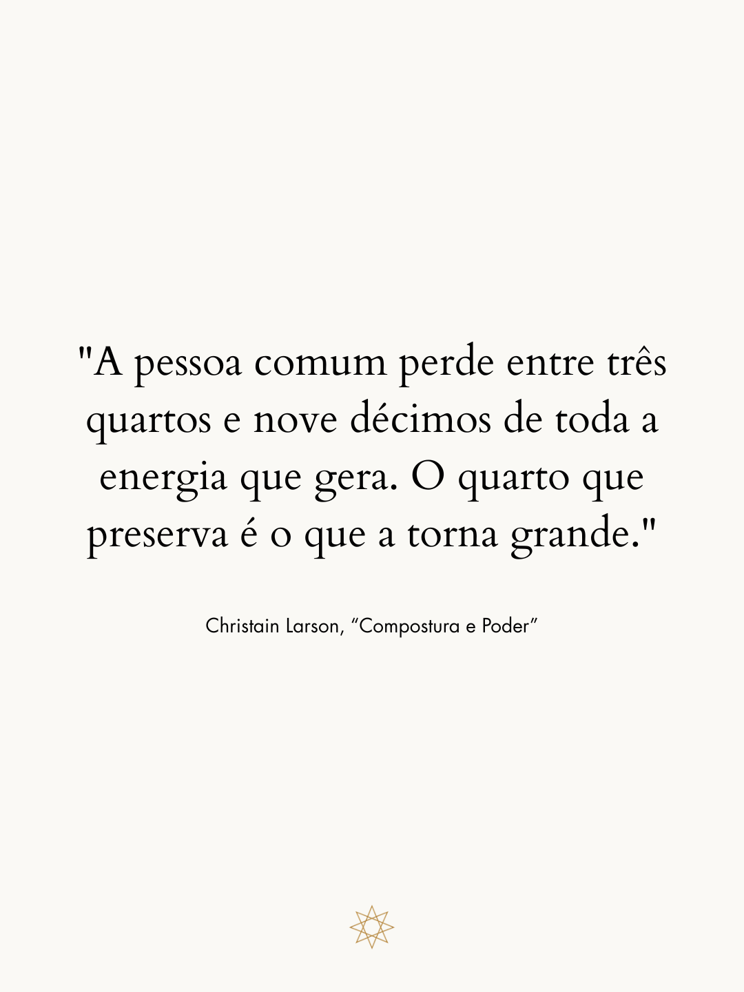 Citação de Christian D. Larson em "Equilíbrio e Poder", edição Pymandra