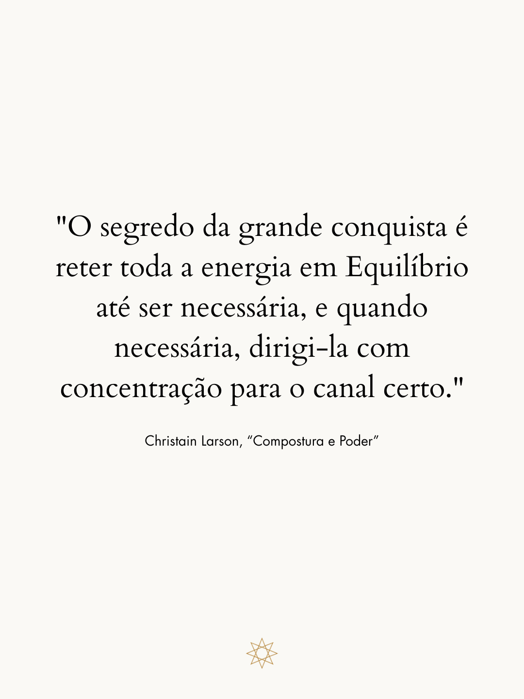 Citação de Christian D. Larson em "Equilíbrio e Poder", edição Pymandra