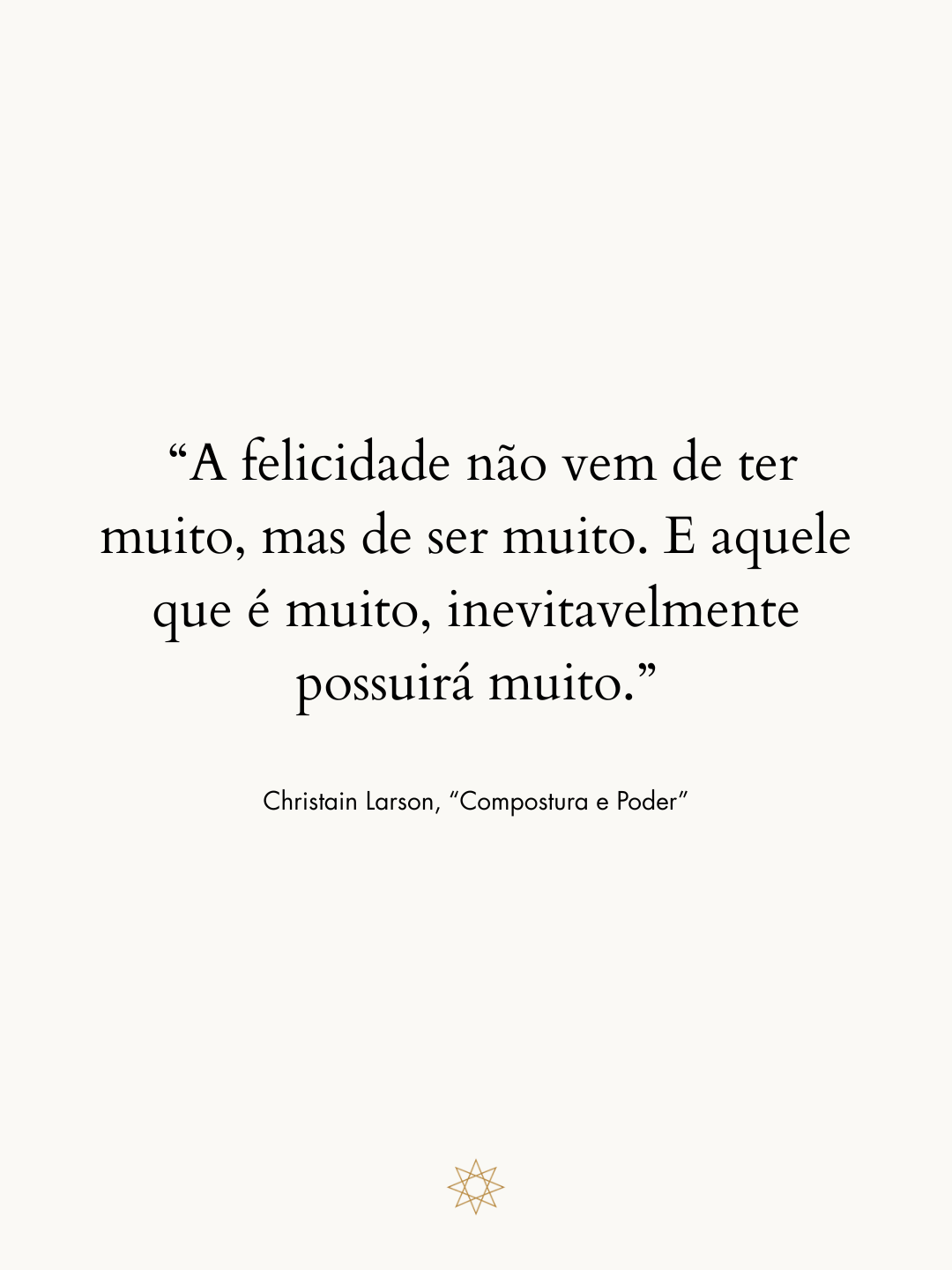 Citação de Christian D. Larson em "Equilíbrio e Poder", edição Pymandra