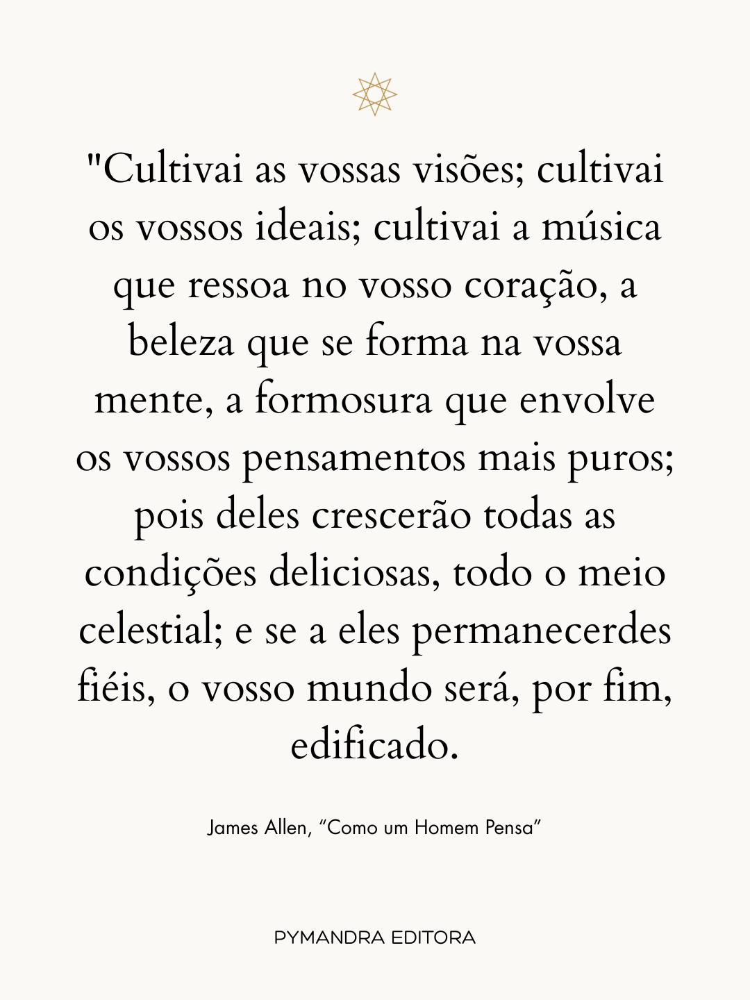 Citação de James Allen em "Como um Homem Pensa", edição portuguesa da Pymandra