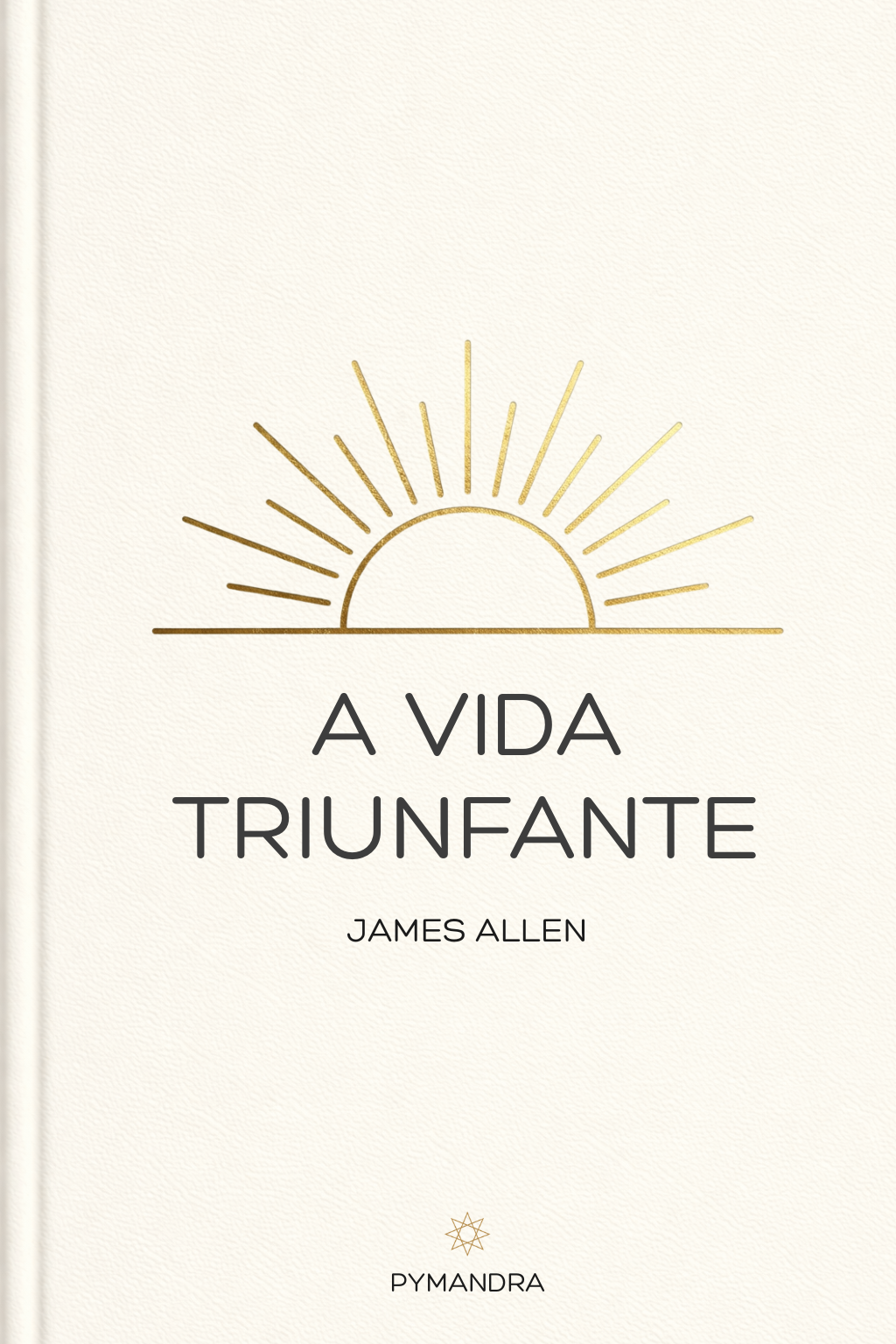 A Vida Triunfante - James Allen (eBook)