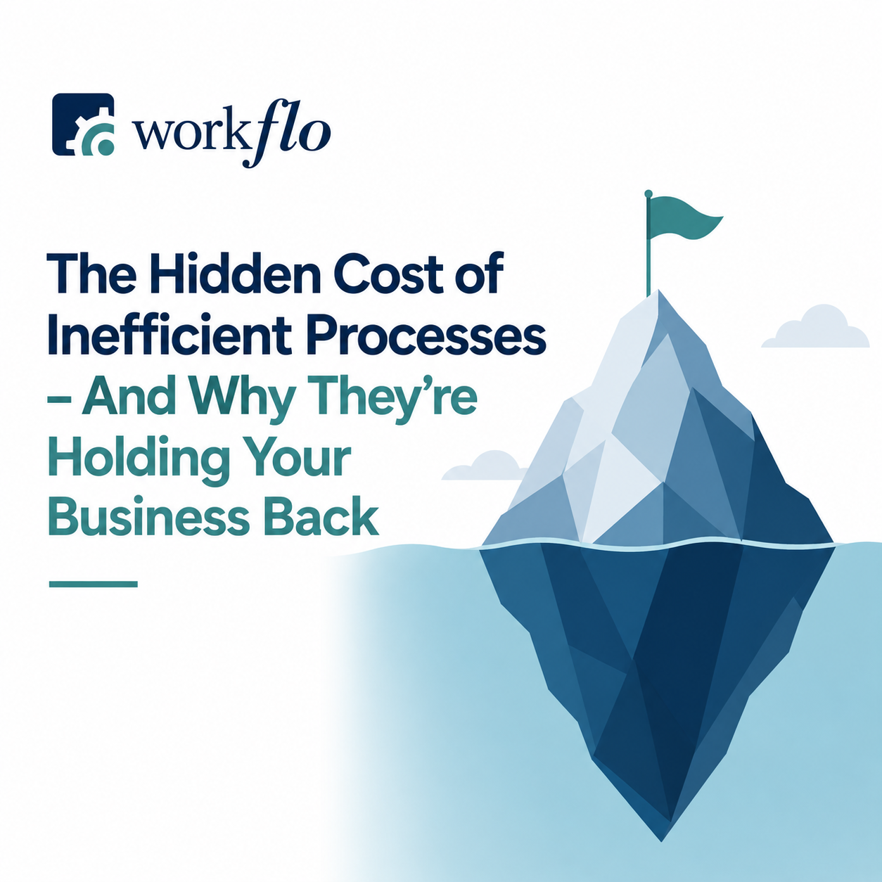 The Hidden Cost of Inefficient Processes - And Why They're Holding Your Business Back