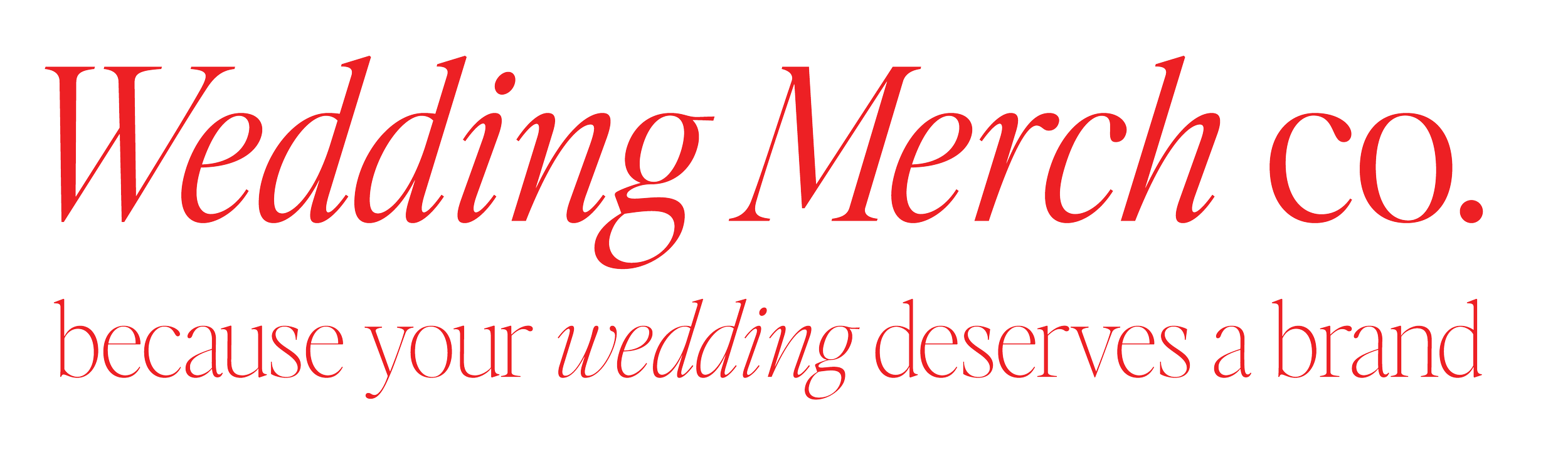 Red and black text that reads "Wedding Mercho. because your wedding deserves a brand."