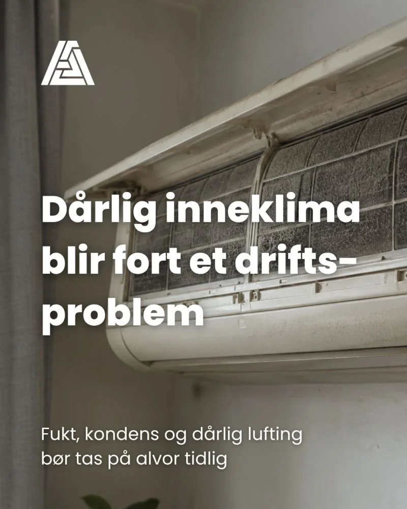 Dårlig inneklima blir fort et driftsproblem. Når temperaturen synker ute, blir ventilasjon, lufting og fukt viktigere inne. 