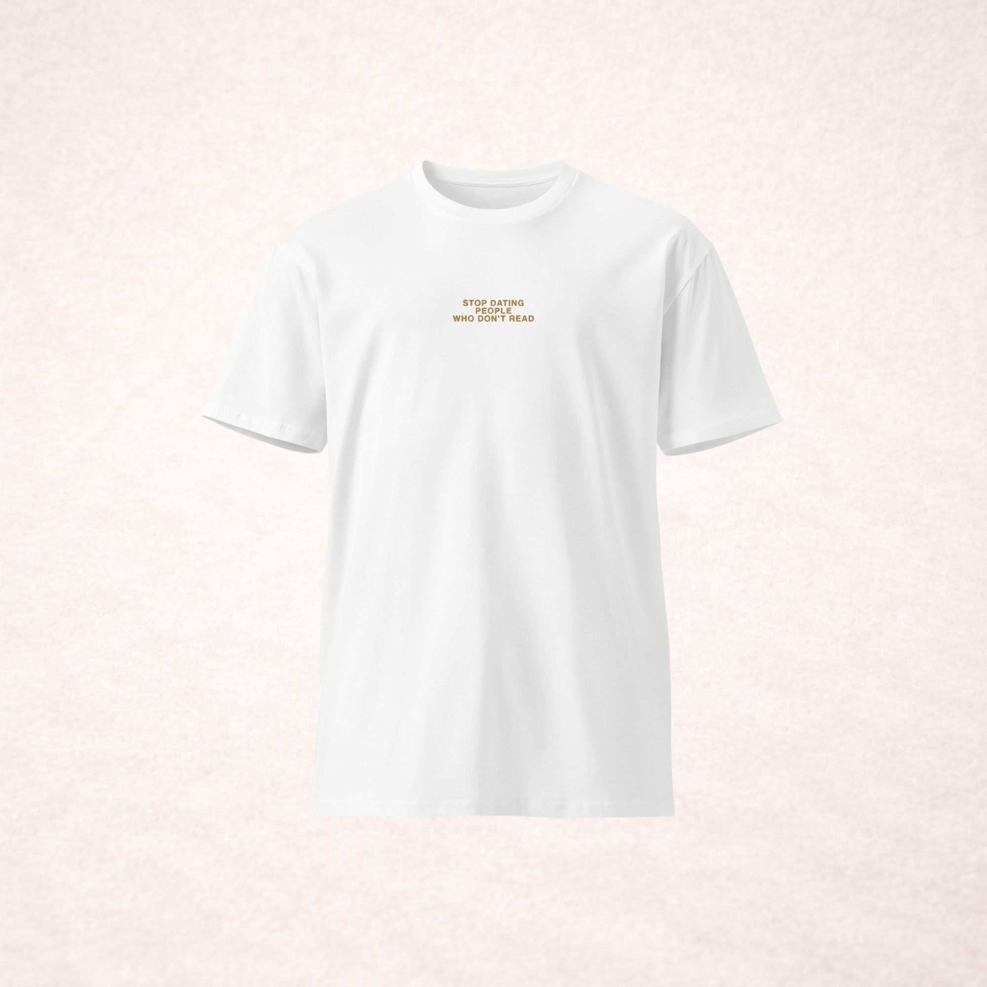 'Stop Dating People Who Don't Read' Unisex Embroidered Premium T-Shirt