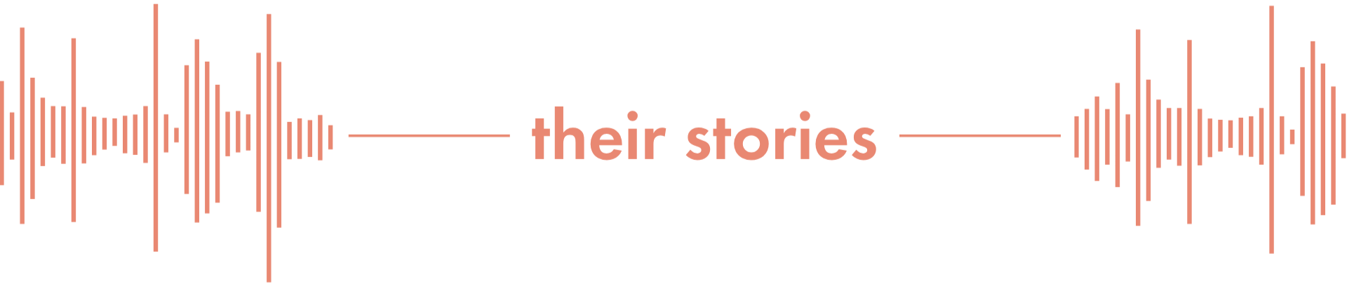 Graphic showing soundwave patterns on both sides and the words "their stories" in the center.