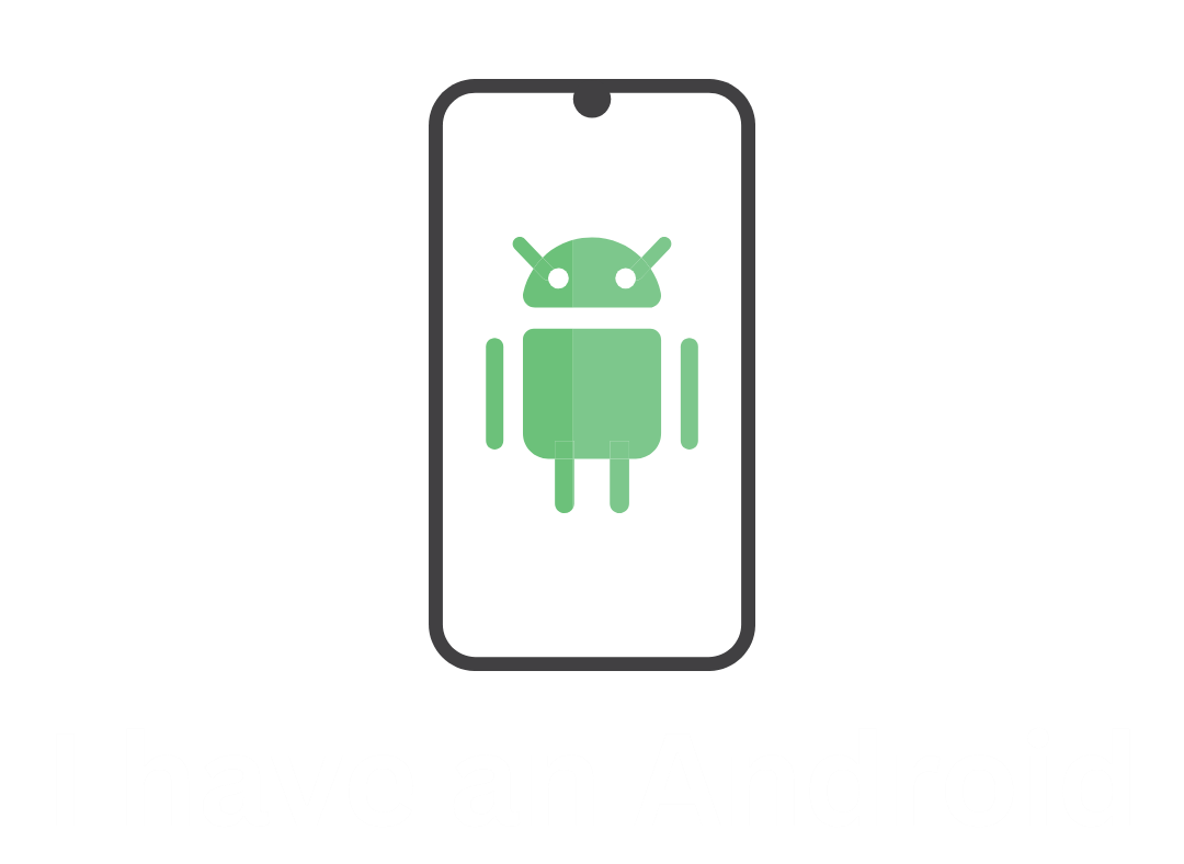Smartphone screen displaying Android robot logo with the text 'I have an Android' underneath.
