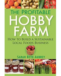 The Profitable Hobby Farm