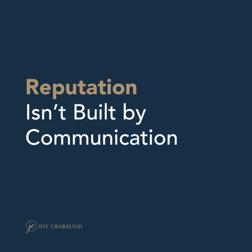 Why Reputation Is a Byproduct of Decisions — Not Communication