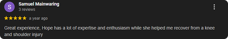Screenshot of a Google review from Samuel Mainwaring, praising Hope for her expertise and enthusiasm in helping recover from a knee and shoulder injury, with a 5-star rating.