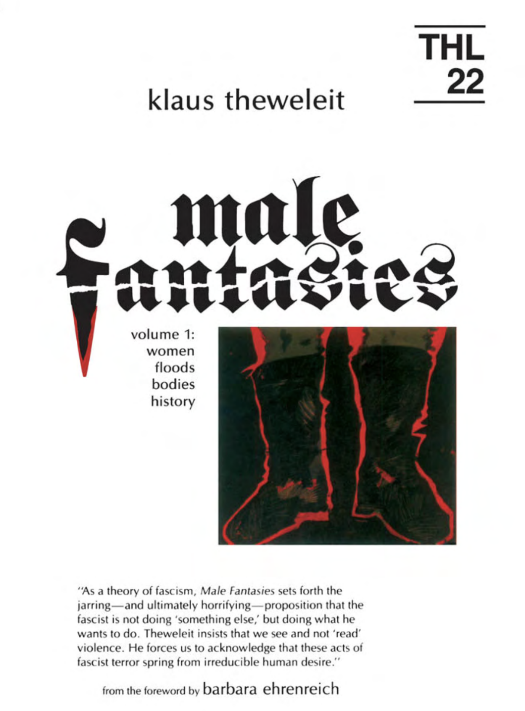 Page de couverture d'un livre intitulé "Male Fantasies" par Klaus Theweleit. Inclut un sous-titre "volume 1: women floods bodies history" et une image de bottes rouges. Description d'un extrait en anglais.