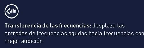 Texto que explica cómo transferir frecuencias, desplazando las entradas de frecuencias agudas a frecuencias con mejor audición.