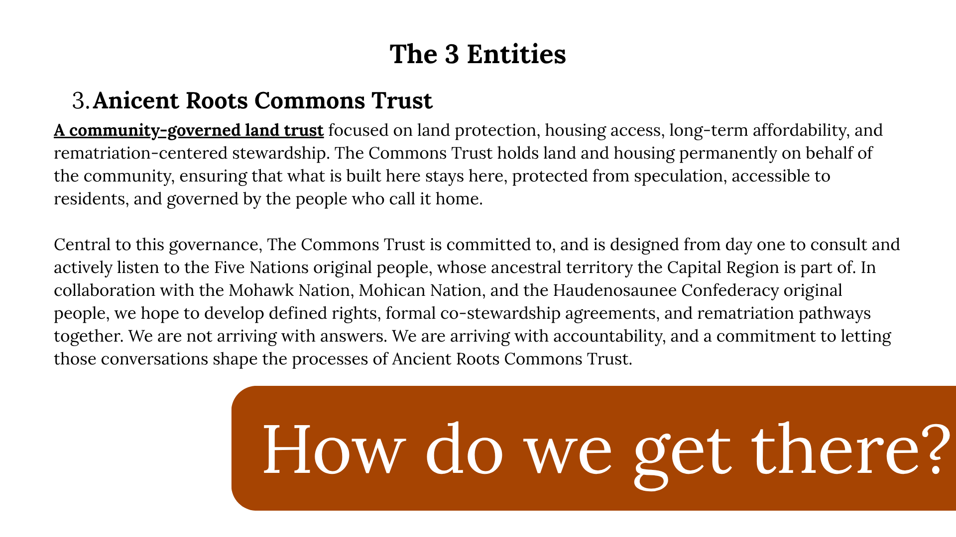 A document page with the title 'The 3 Entities' and a section titled '3. Ancient Roots Commons Trust.' The section discusses community-governed land trust, its purpose, and involved Indigenous nations. A brown rectangle overlays part of the text with the words 'How do we get there?'