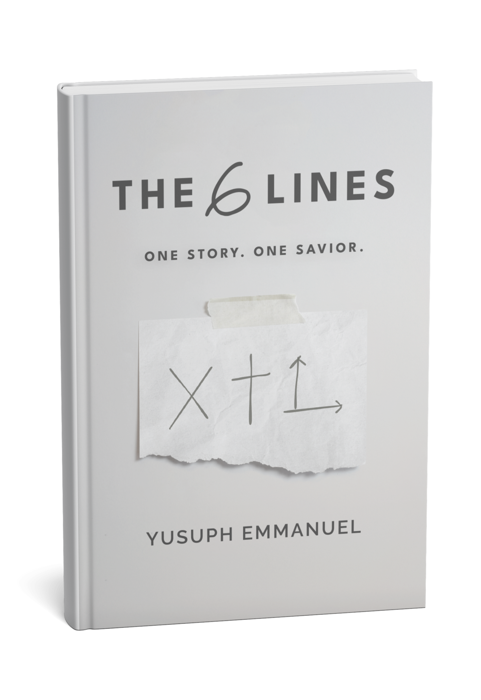 A book titled 'The 6 Lines: One Story, One Savior' by Yusuph Emmanuel, with a piece of paper taped to the cover showing handwritten X, T, and an arrow.