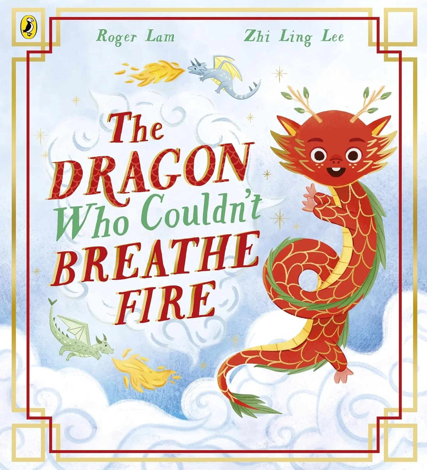 Cover of a children's book titled "The Dragon Who Couldn't Breathe Fire" by Roger Lam and Zhi Ling Lee, featuring a smiling, cartoon-style red and gold Chinese dragon, surrounded by white clouds and other fire-breathing dragons.