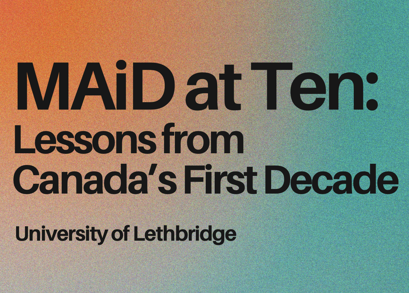 MAiD at Ten: Lessons from Canada’s First Decade