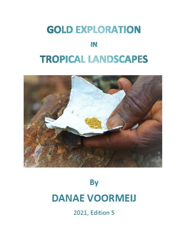 Free download of the authoritative reference guide 'Gold Exploration in Tropical Landscapes' by tropical geochemistry expert Ms Danae Voormeij.