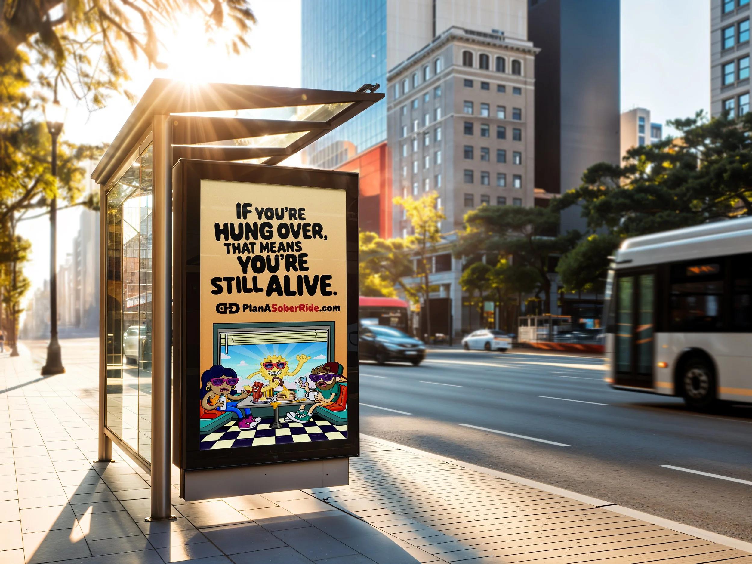 CHP Plan A Sober Ride bus shelter ad: "If you're hung over, that means you're still alive" — street-level outdoor advertising illustration by Danvillage in California