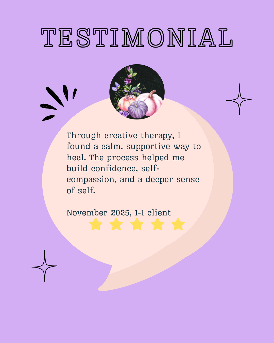 Testimonial graphic with a purple background, a speech bubble containing a positive review of creative therapy, a small circle with painted pumpkins, and decorative black star and splash marks.