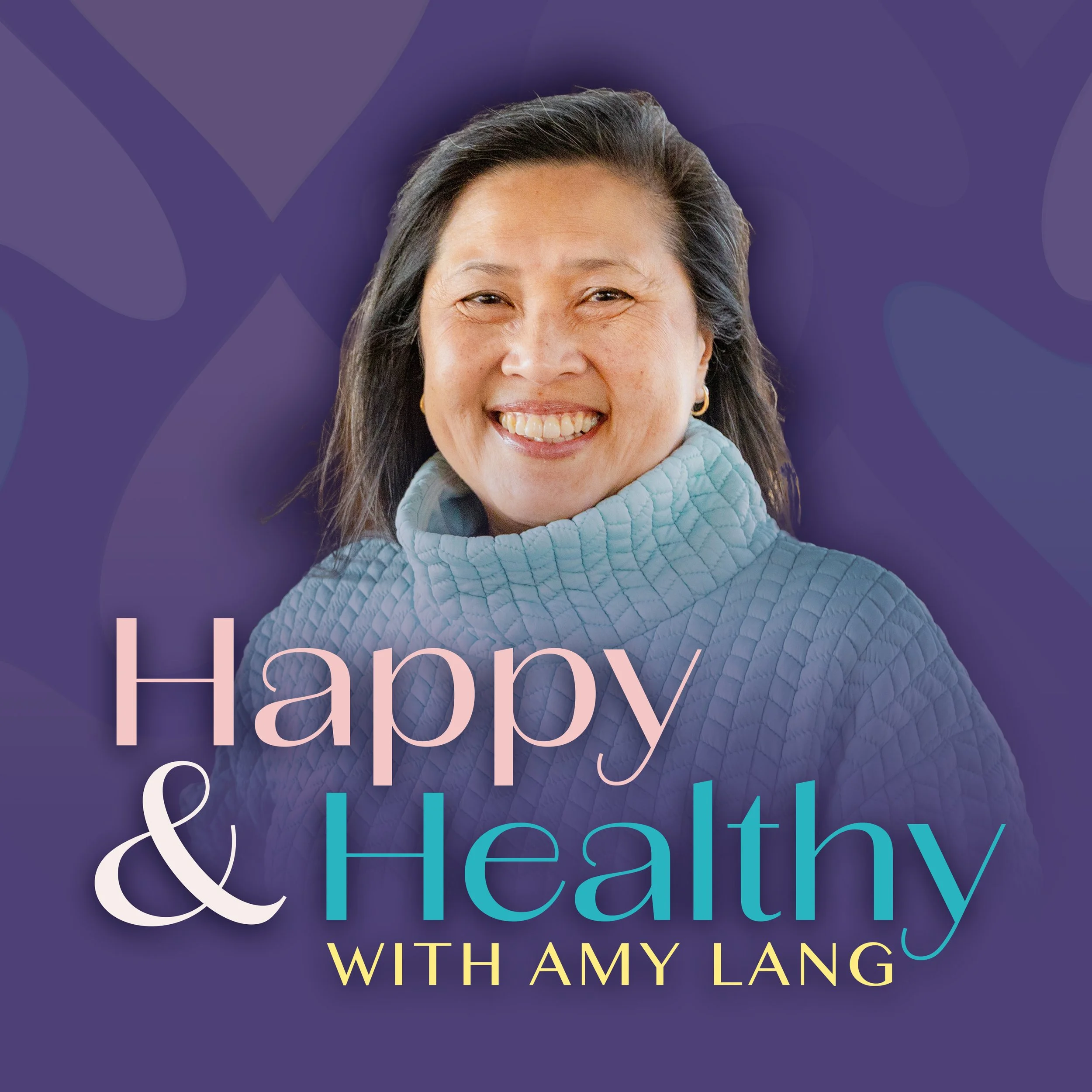 Happy and Healthy with Amy — Podcast Cover