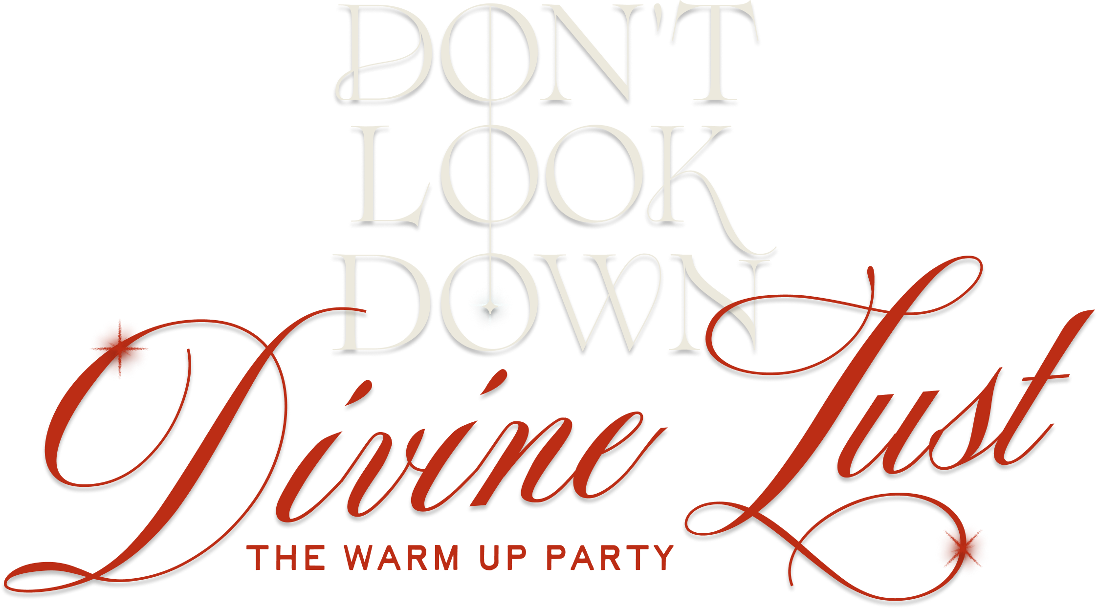 Text reading "DON'T LOOK DOWN, DIVINE LOVE: THE WARM UP PARTY" with decorative red swirls and star decorations.