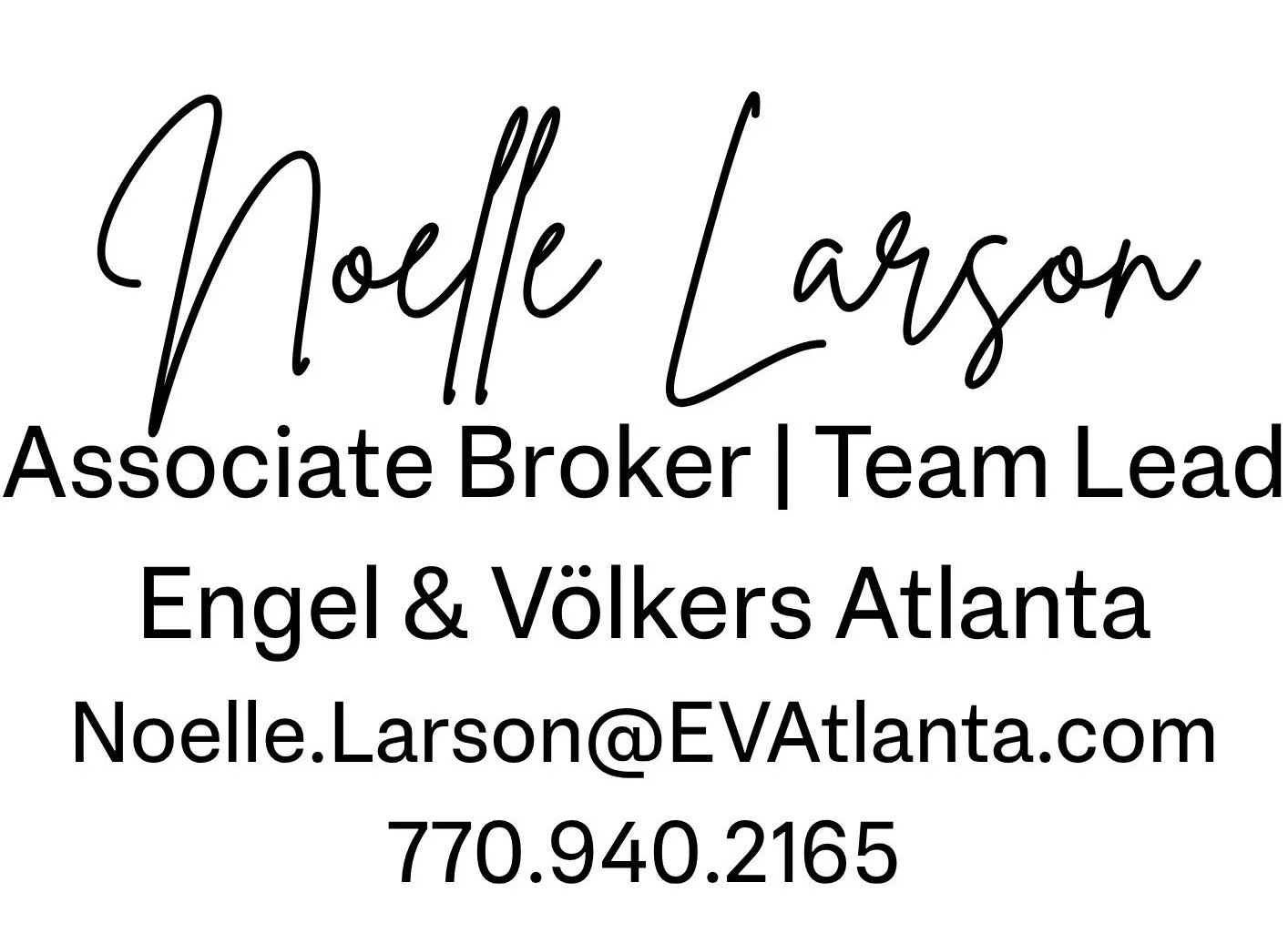 Business card with name Noelle Larson, title Associate Broker, Team Lead at Engel & Völkers Atlanta, email Noelle.Larson@EVAtlanta.com, phone number 770.940.2165