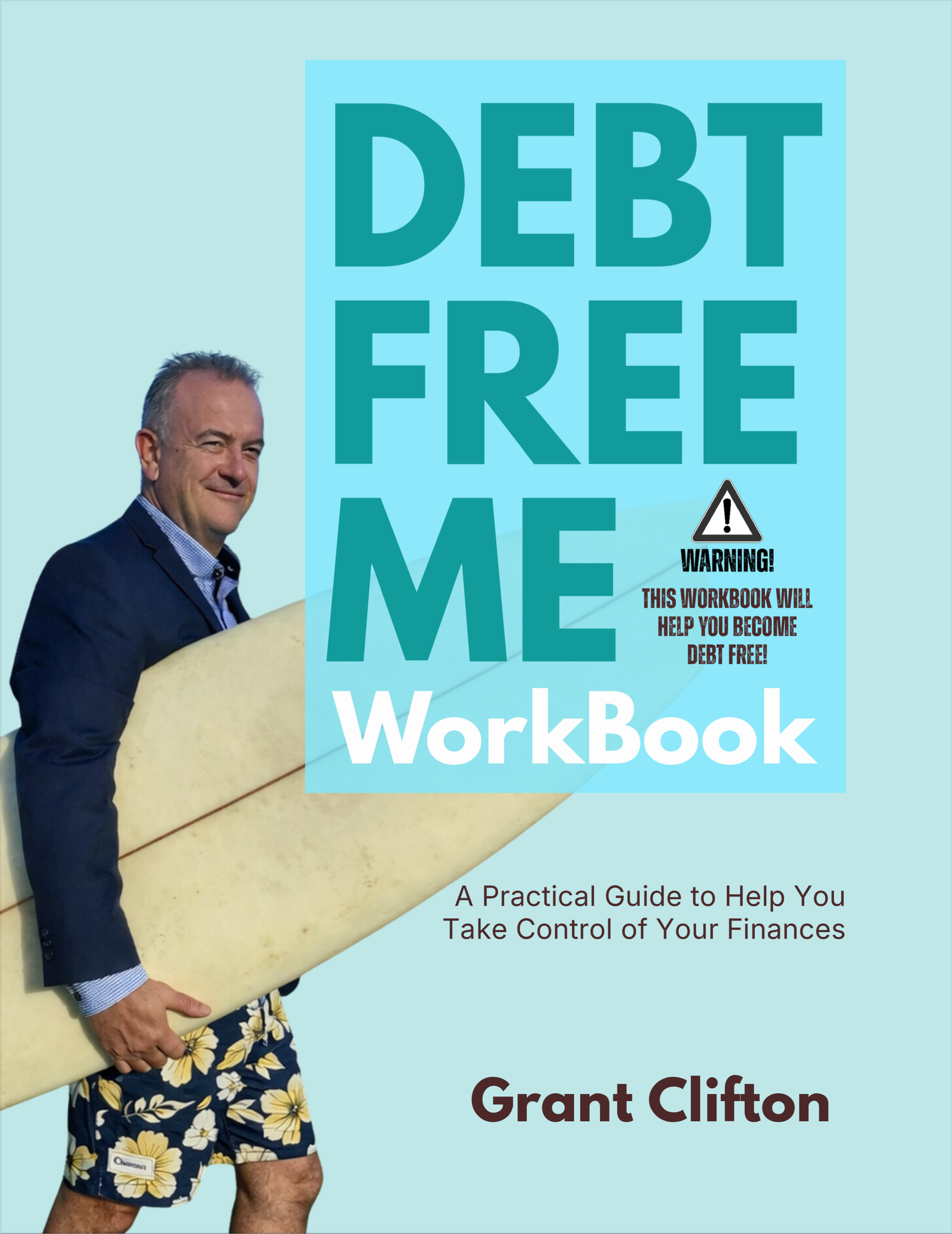 Cover of a workbook titled "Debt Free Me" with a smiling man in a suit holding a large surfboard. The workbook subtitle is "A Practical Guide to Help You Take Control of Your Finances."